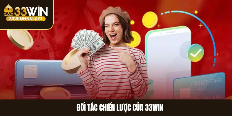 Đối tác chiến lược của 33WIN