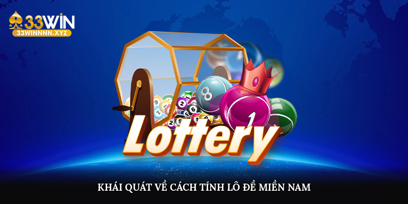 Khái quát về cách tính lô đề miền Nam