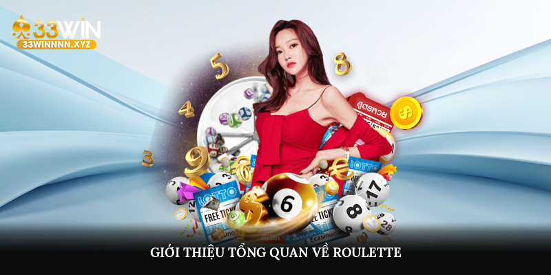 Giới thiệu tổng quan về roulette và luật chơi cơ bản